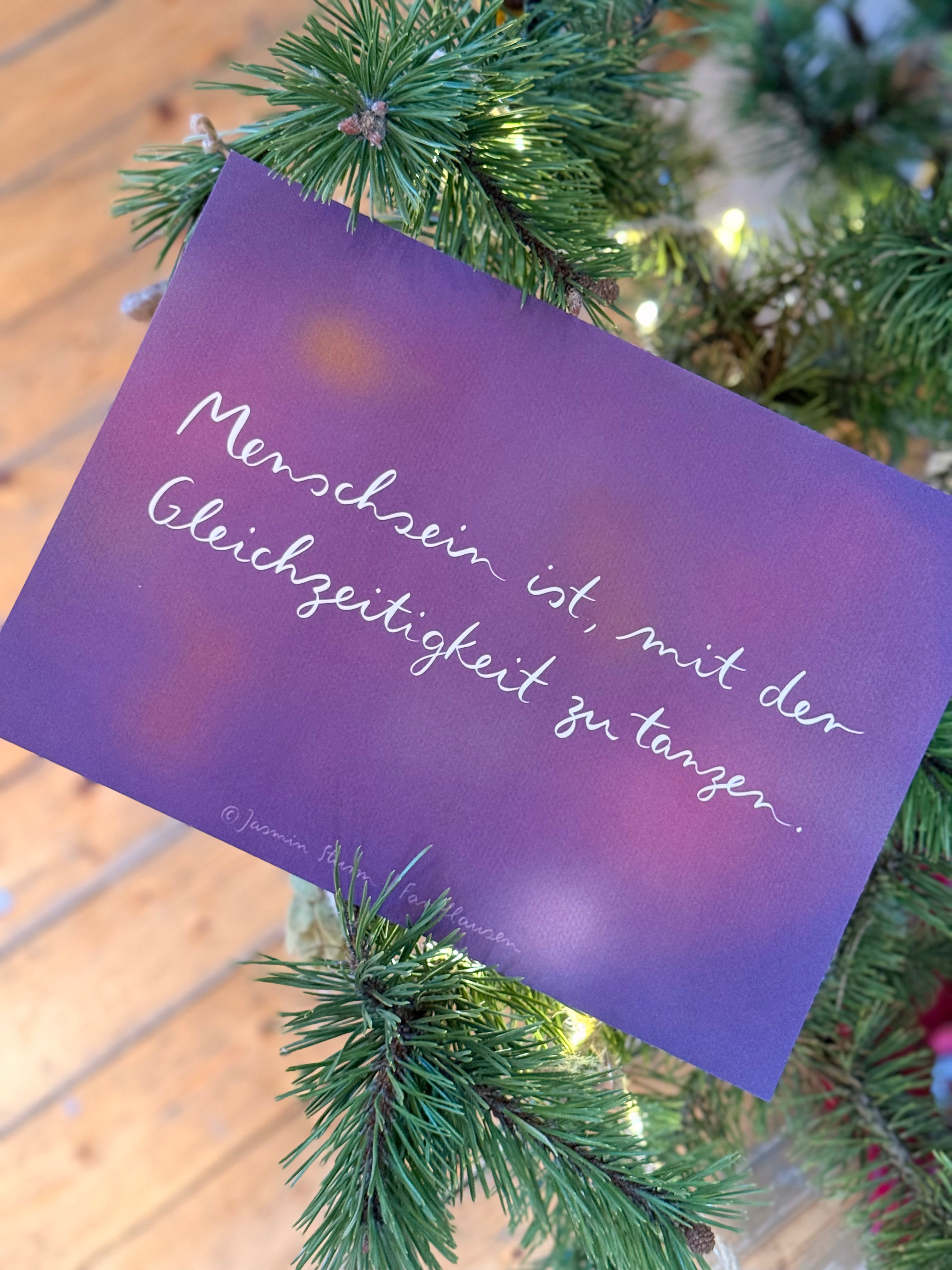 Kunstdruck „Menschsein ist, mit der Gleichzeitigkeit zu tanzen“