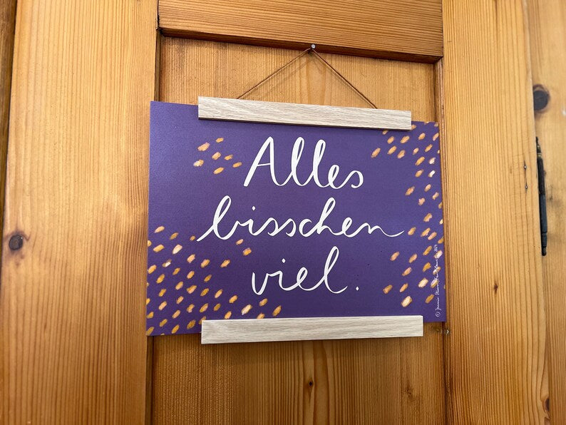 Kunstdruck "Alles bisschen viel" | Ein Kunstdruck in A4 über das Leben und wie es eben so ist, manchmal. Alles bisschen viel.